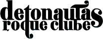 Click here for the official Detonautas Roque Clube website