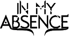 Click here for the official In My Absence website