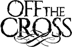 Click here for the official Off the Cross website