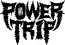 Click here for the official Power Trip website