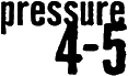 Click here for the official Pressure 4-5 website