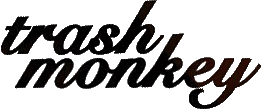Click here for the official Trash Monkey website