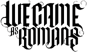 Click here for the official We Came As Romans website