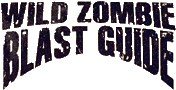 Click here for the official Wild Blast Zombie Guide website