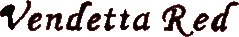 Click here for the official Vendetta Red website