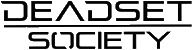 Click here for the official Deadset Society website