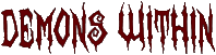 Click here for the official Demons Within website