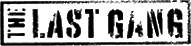 Click here for the official The Last Gang website