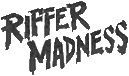 Click here for the official Riffer Madness website